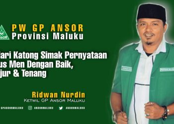 Ansor Maluku ; Mari Katong Simak Pernyataan Gus Men Dengan Baik, Jujur Dan Tenang
