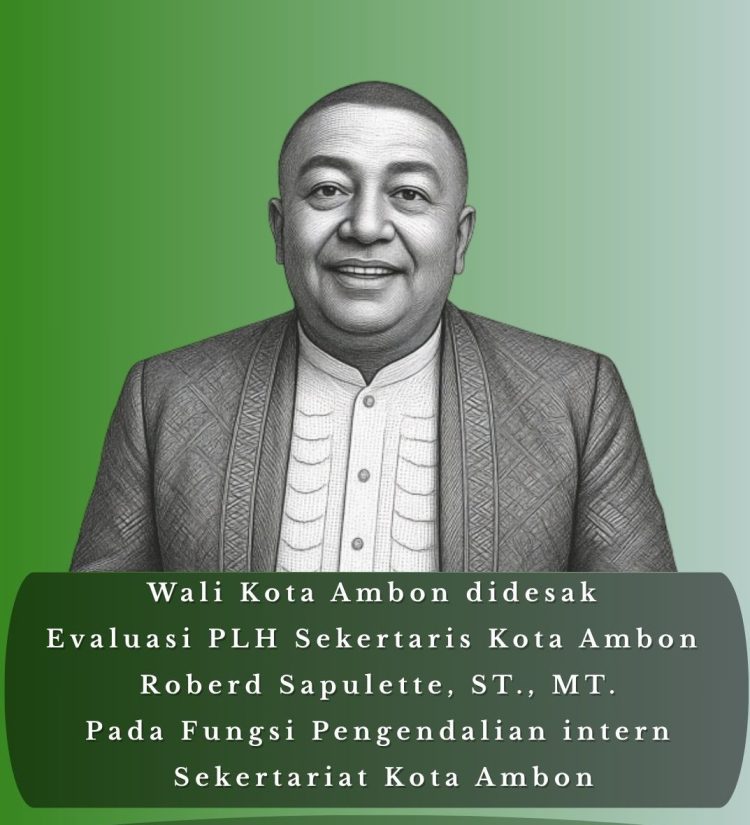 LMAK Maluku Minta Wali Kota Ambon Evaluasi Plh Sekkot Terkait Dugaan Lemahnya Pengendalian Intern Pengelolaan Keuangan