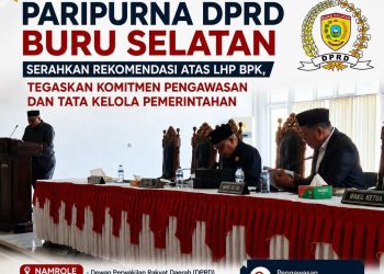 DPRD Buru Selatan Tegaskan Komitmen Perkuat Akuntabilitas Daerah melalui Rekomendasi LHP BPK
