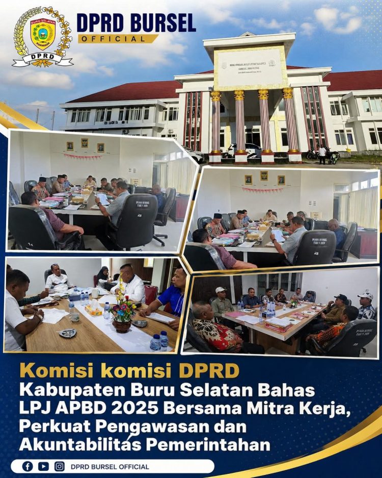 DPRD Buru Selatan Perkuat Pengawasan APBD 2025, Komisi-Komisi Bahas LPJ Bersama OPD