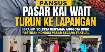PANSUS DPRD Buru Selatan Tinjau Pasar Kai Wait, Dengarkan Langsung Aspirasi Pedagang Demi Pengembangan Pasar