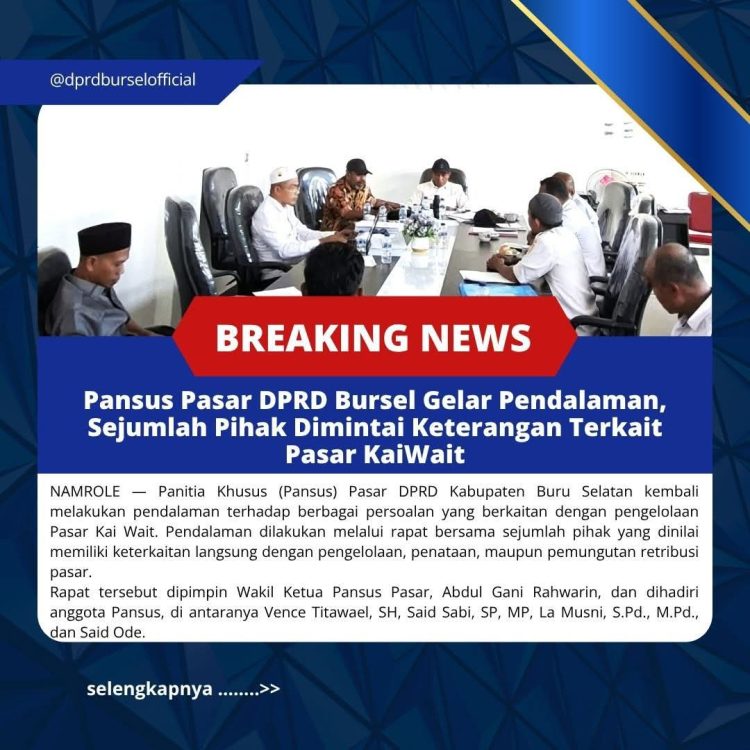 Pansus Pasar DPRD Bursel Gelar Pendalaman, Sejumlah Pihak Dimintai Keterangan Terkait Pasar Kai Wait