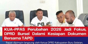 KUA-PPAS Perubahan 2026 Jadi Fokus, DPRD Bursel Dalami Kesiapan Dokumen Bersama TAPD