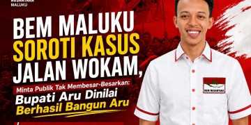 BEM Maluku Soroti Kasus Jalan Wokam, Minta Publik Tak Membesar-Besarkan: Bupati Aru Dinilai Berhasil Bangun Aru
