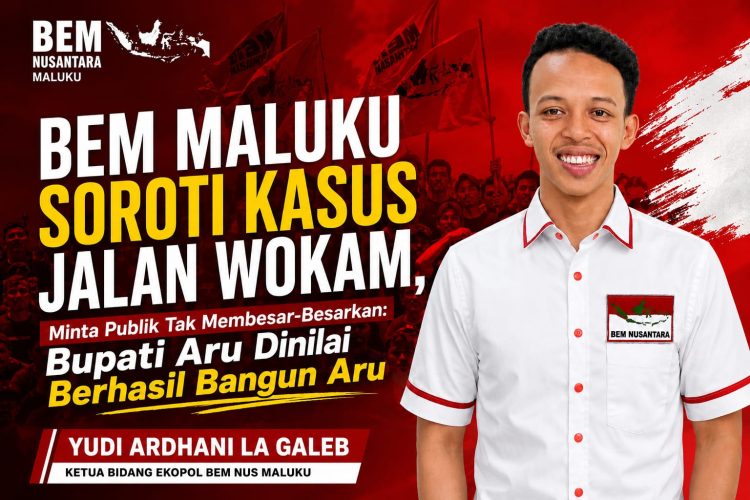 BEM Maluku Soroti Kasus Jalan Wokam, Minta Publik Tak Membesar-Besarkan: Bupati Aru Dinilai Berhasil Bangun Aru