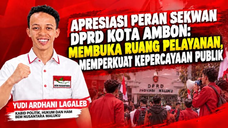 BEM Nusantara Maluku Apresiasi Peran Sekwan DPRD Kota Ambon, Dorong Pelayanan Publik dan Kepercayaan Masyarakat
